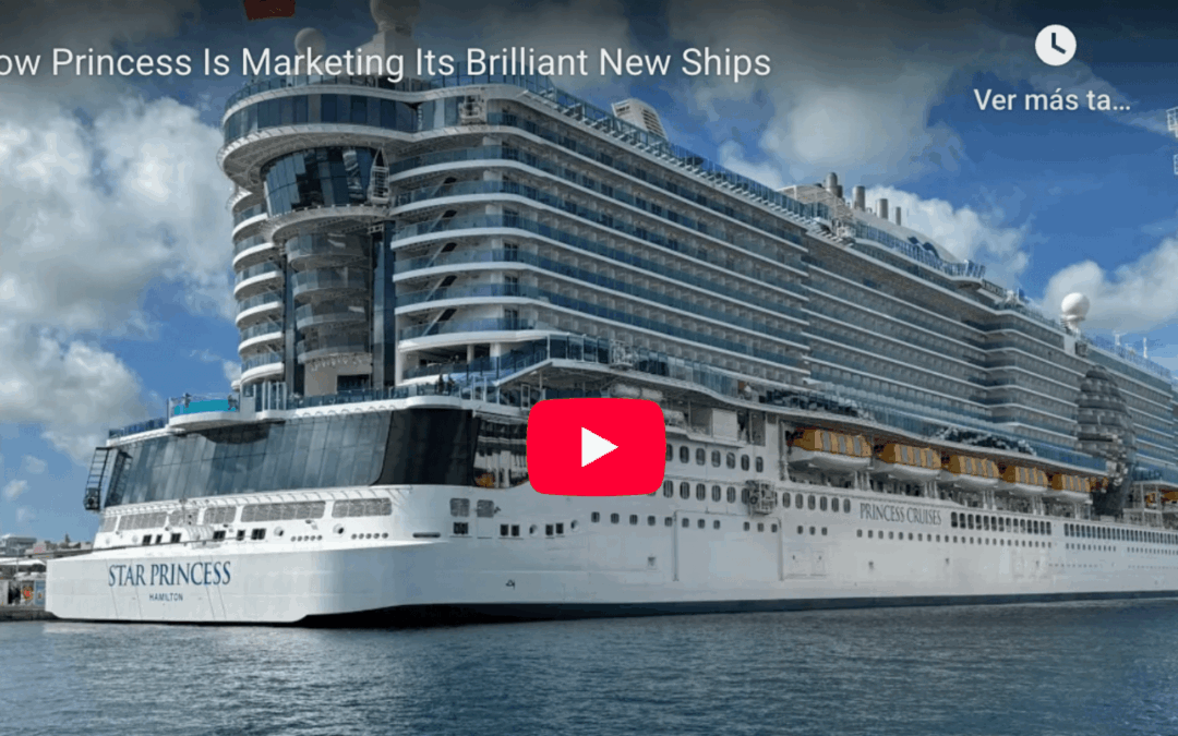 Video Exclusivo: El Marketing Brillante de Princess para Sus Nuevos Barcos